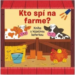 Kto spí na farme? Kniha s kúzelnou baterkou