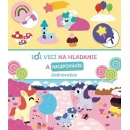 101 vecí na hľadanie a nalepovanie Jednorožce 101 vecí na hľadanie a nalepovanie Jednorožce