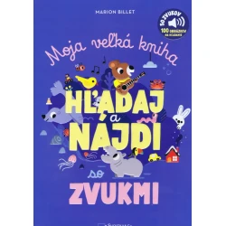 Moja veľká kniha HĽADAJ a NÁJDI so zvukmi