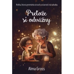 Pretože si odvážny