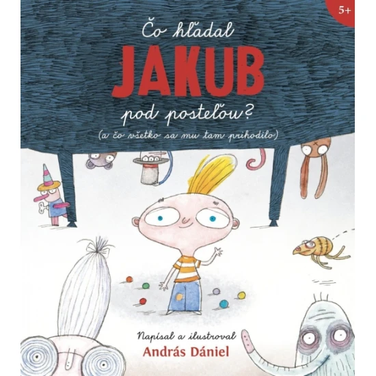 Verbarium Čo hľadal Jakub pod posteľou? (a čo všetko sa mu tam prihodilo)