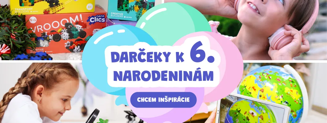 Najlepšie tipy na darčeky k 6. narodeninám Najlepšie tipy na darčeky k 6. narodeninám