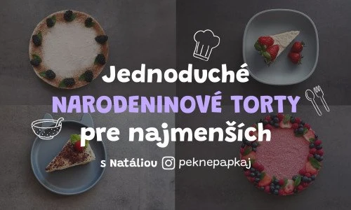RECEPT: Jednoduché narodeninové torty pre najmenších @peknepapkaj