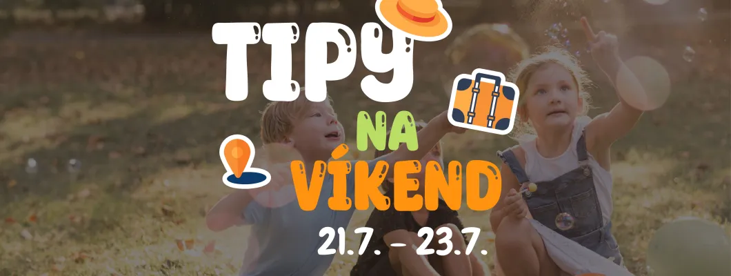 Tipy na víkend 21.7 - 23.7 od Oliviaonboard.sk Tipy na víkend 21.7 - 23.7 od Oliviaonboard.sk