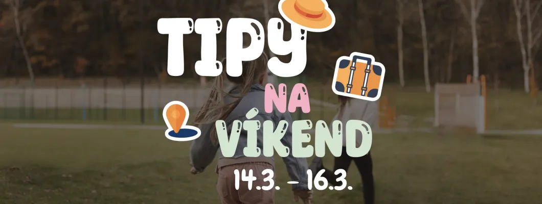 Tipy na víkend 14.3. - 16.3. od Oliviaonboard.sk Tipy na víkend 14.3. - 16.3. od Oliviaonboard.sk