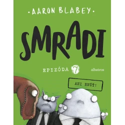 Smradi 7 - Ani hnúť!