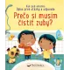 Prečo si musím čistiť zuby? - Kuk pod okienko