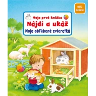 Moja prvá knižka - Nájdi a ukáž - Moje obľúbené zvieratká