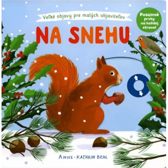 Zisti, čo sa deje v snehu.  Veršované leporelo určené všetkým malým objaviteľom.