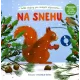 Zisti, čo sa deje v snehu.  Veršované leporelo určené všetkým malým objaviteľom.