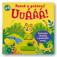 Uuááá! - Posuň a počúvaj!