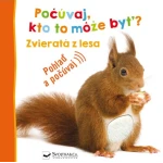 Zvieratá z lesa - Počúvaj, kto to môže byť? Zvieratá z lesa - Počúvaj, kto to môže byť?