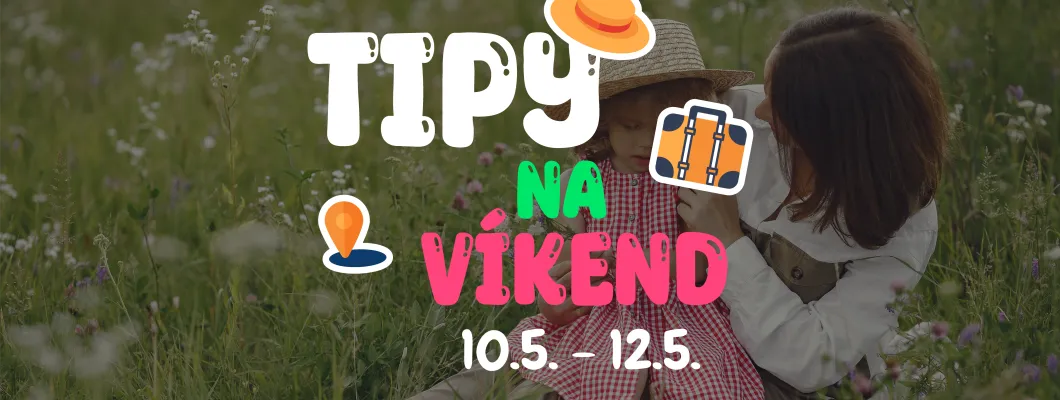Tipy na víkend 10.5. - 12.5. od Oliviaonboard.sk Tipy na víkend 10.5. - 12.5. od Oliviaonboard.sk