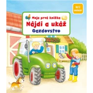 Moja prvá knižka - Nájdi a ukáž - Gazdovstvo